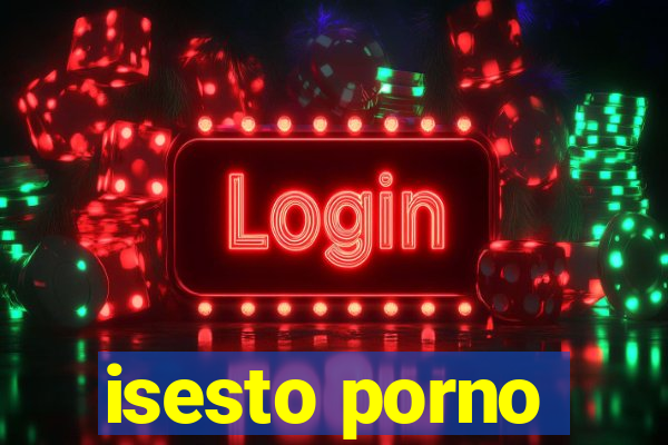 isesto porno